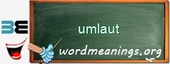 WordMeaning blackboard for umlaut